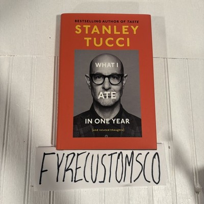 What I Ate In One Year by Stanley Tucci SIGNED
