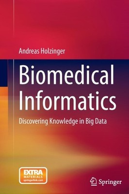Holzinger - Biomedical Informatics   Discovering Knowledge in Big Data - X555z