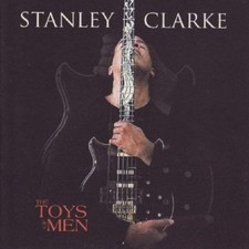 Stanley Clarke, The Toys of Men, audioCD