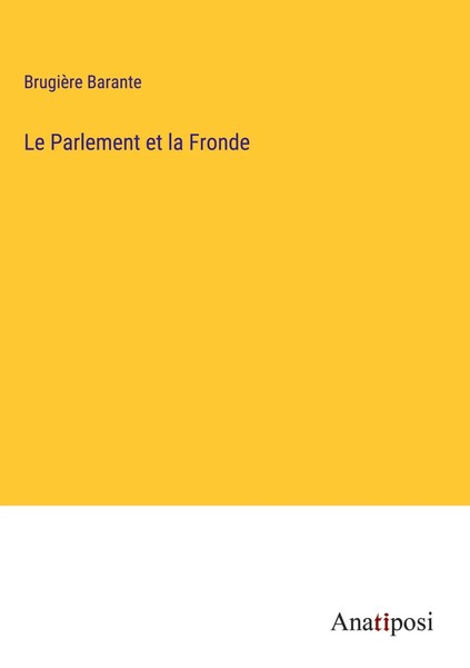 BrugièRe Barante | Le Parlement Et La Fronde | Buch | FranzöSisch (2023)-image