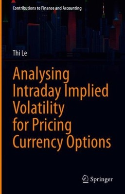 Le - Analysing Intraday Implied Volatility for Pricing Currency Option - X555z
