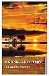 A Struggle for Life (Oneworld Classics) by Llewellyn Powys