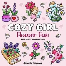Cozy Girl Flower Fun: Bold  Easy Coloring Book for Adults and Teens  Cute...