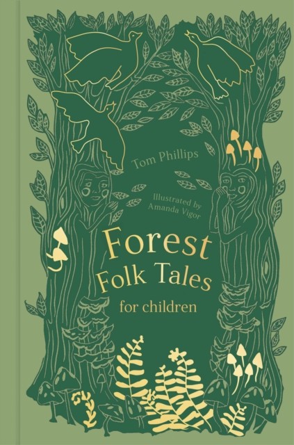 Forest Folk Tales for Children by Tom Phillips (Hardback Book)