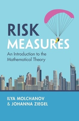 Risk Measures: An Introduction to the Mathematical Theory by Ilya Molchanov Pape