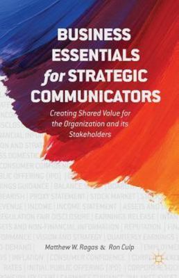 Business Essentials for Strategic Communicators: Creating Shared Value for the..