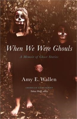 When We Were Ghouls: A Memoir of Ghost Stories (Paperback or Softback)