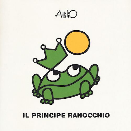 IL PRINCIPE RANOCCHIO. LE MINI FIABE DI ATTILIO. EDIZ. A COLORI  - CASSINELLI