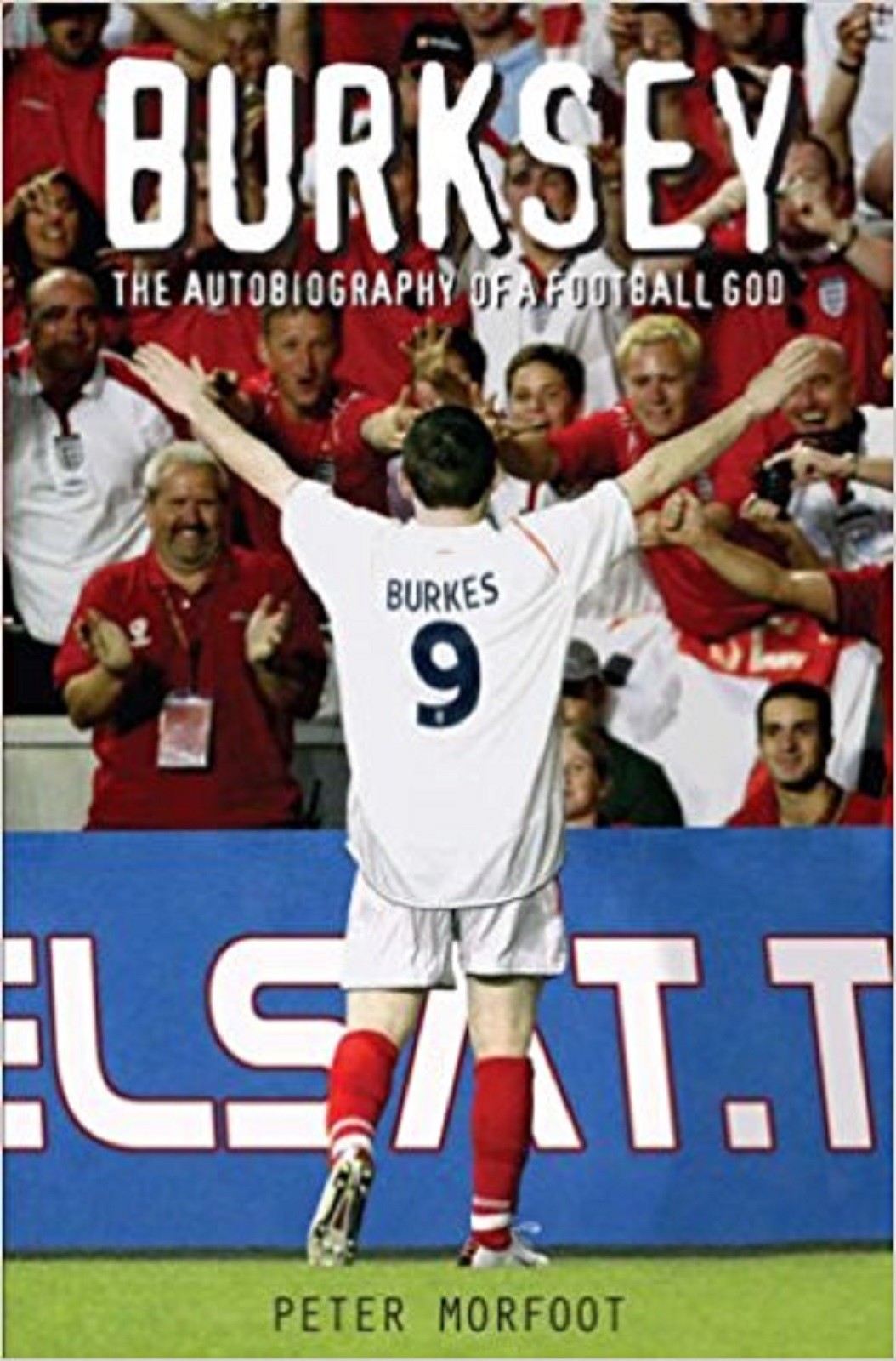 Burksey: The Autobiography of a Football God By Peter Morfoot (Paperback) Book