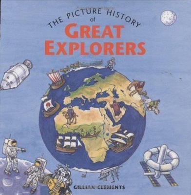 Picture History of Great Explorers by Clements, Gillian