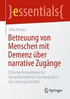 Betreuung Von Menschen Mit Demenz üBer Narrative ZugäNge, Julia Steiner