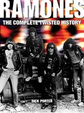Ramones: The Complete Twisted History by Dick Porter Paperback / softback Book