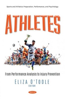 Athletes: From Performance Analysis to Injury by Eliza O'Toole PAPERBACK
