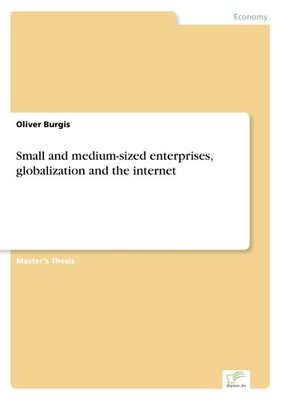 Small and medium-sized enterprises, globalization and the internet Oliver Burgis
