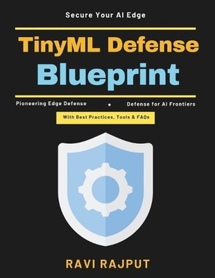 TinyML Defense Blueprint: Edge computing security Embedded intelligence AI-power