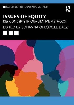 Issues of Equity Key Concepts in Qualitative Methods Johanna Creswell Báez Buch