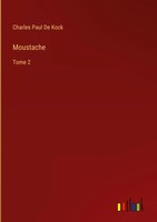 Charles Paul De Kock | Moustache | Buch | FranzöSisch (2025) | Tome 2