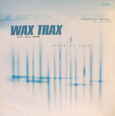 Wax Trax Feat. Bill Brown - Speed Of Light (12'')