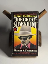 The Great Shark Hunt: Strange Tales From a Strange Time by Hunter S. Thompson
