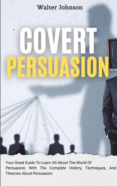 Walter Johnson | Covert Persuasion | Buch | Englisch (2021) | Gebunden-image