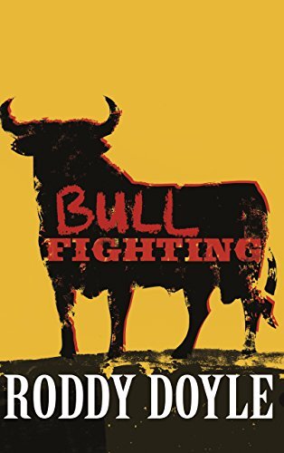 Bullfighting-Roddy Doyle, 9780099555629