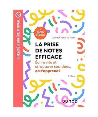La prise de notes efficace - 3e éd.: Ecrire vite et structurer ses idées, cela