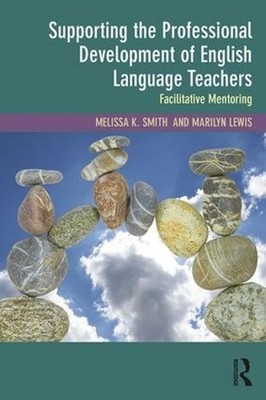 Supporting the Professional Development of English Language Teachers: Facilitati