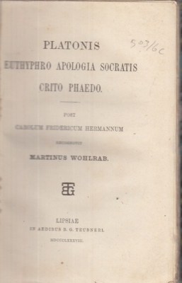 PLATONIS EUTHYPHRO. APOLOGIE SOCRATIS CRITO PHAEDO WOHLRAB MARTINUS TEUBNERI