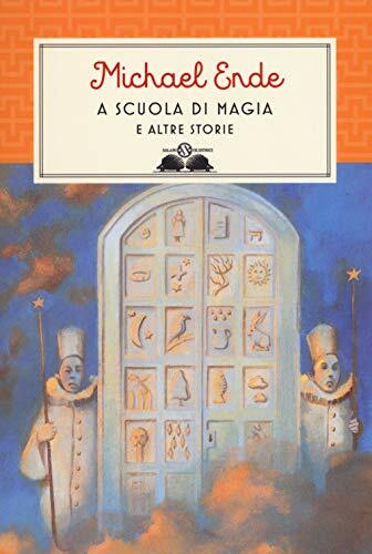 9788893819626 A scuola di magia. E altre storie - Michael Ende