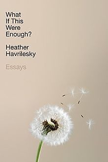 What If This Were Enough?: Essays von Havrilesky, H... | Buch | Zustand sehr gut