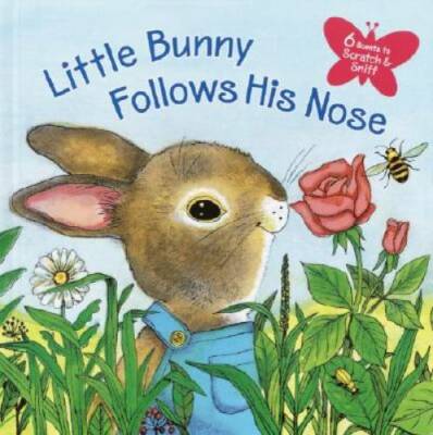 Little Bunny Follows His Nose (Scented Storybook) - Hardcover - GOOD