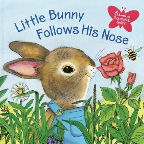 Little Bunny Follows His Nose by Katherine Howard