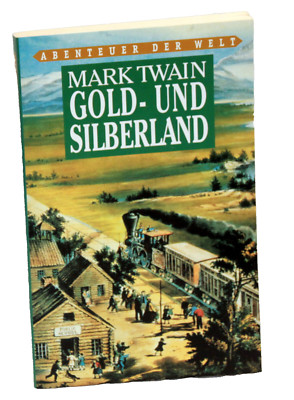 Mark Twain - GOLD- UND SILBERLAND