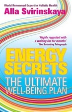Energy Secrets: The Ultimate Well-Being Plan by Alla Svirinskaya: New