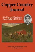 Copper Country Journal The Diary Of Schoolmaster Henry Hobart 1863-1864 Hobart