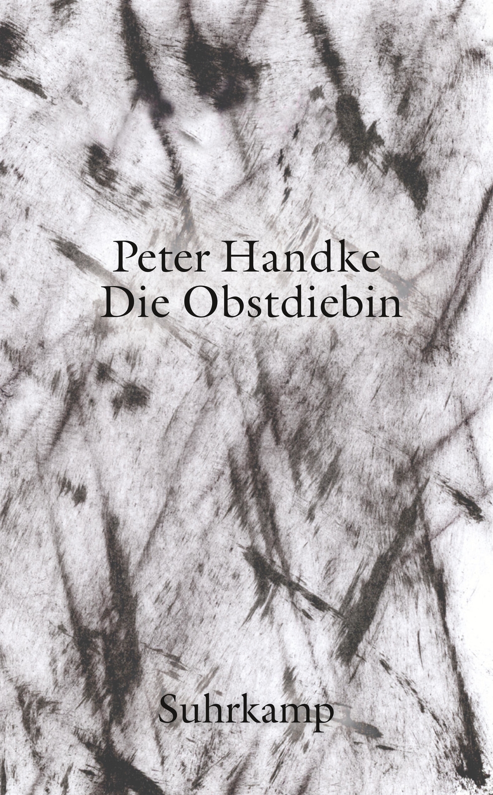 Peter Handke / Die Obstdiebin Oder Einfache Fahrt Ins Landesinnere