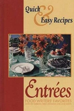 Quick and Easy Recipes for Entrees: Food Writer's Favorites - Hardcover - GOOD