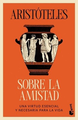 Sobre La Amistad: Una Virtud Esencial Y Necesaria Para La Vida / On Friendship b