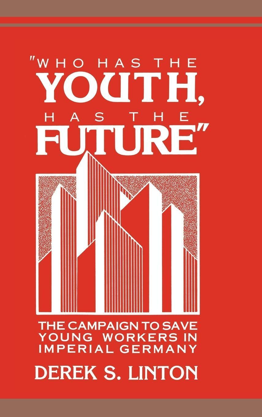 Thumbnail - Derek S. Linton | 'who Has The Youth, Has The Future' | Buch |