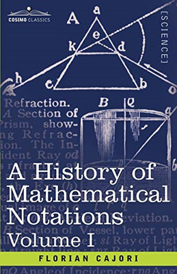 A History of Mathematical Notations - Vol. I - Paperback NEW Cajori, Florian 1 J
