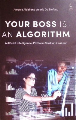 Your Boss Is an Algorithm | Artificial Intelligence, Platform Work and Labour