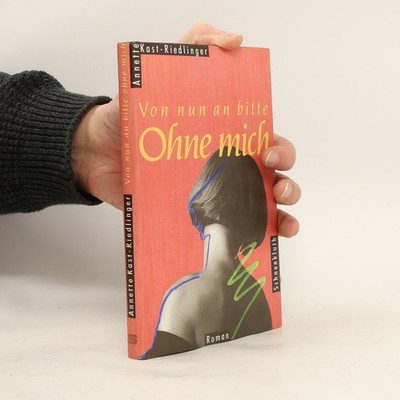 Von nun an bitte ohne mich - Signiert  |  Annette Kast-Riedlinger