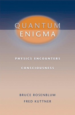 Quantum Enigma: Physics Encounters Consciousness