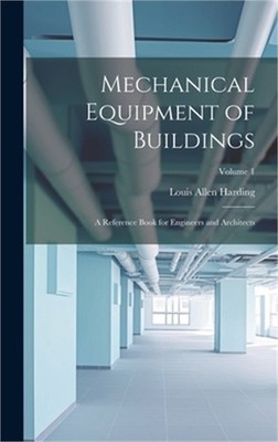 Mechanical Equipment of Buildings: A Reference Book for Engineers and Architects