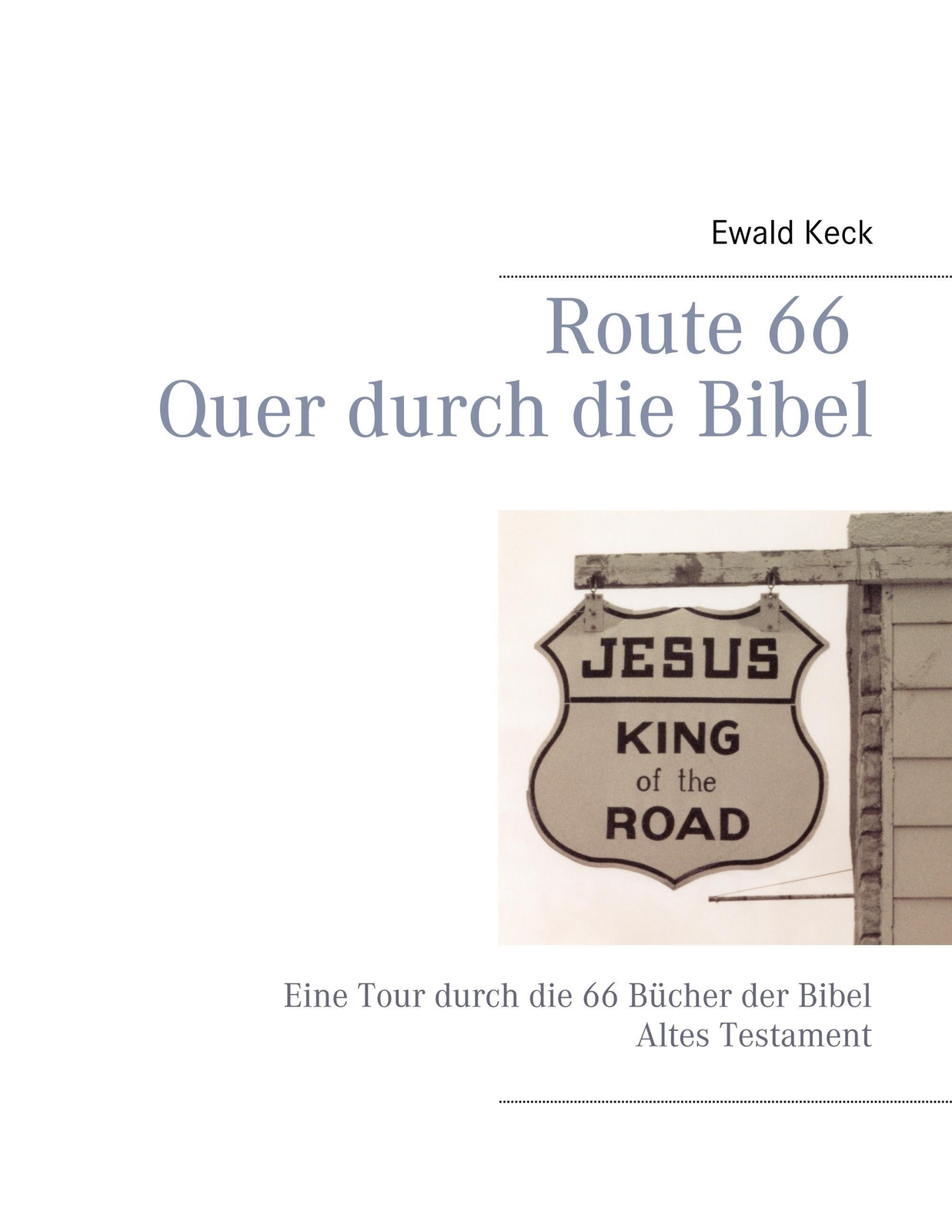 Ewald Keck | Route 66 Quer Durch Die Bibel | Taschenbuch | Deutsch