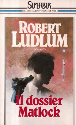 Das Matlock Dossier - Ludlum - Rizzoli - 1. Auflage - Superbur - September 1990