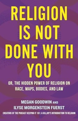 Religion Is Not Done with You : Or, the Hidden Power of - Trade Paperback NEW Il