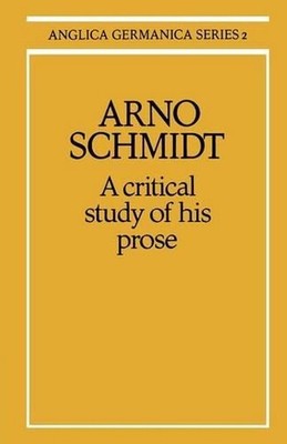 Arno Schmidt: A Critical Study of his Prose by M.R. Minden (English) Paperback B