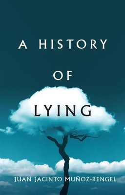 Juan Jacinto Munoz-Rengel | A History of Lying | Buch | Englisch (2022) | 200 S.