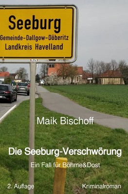 Böhme & Dost / Die Seeburg-Verschwörung Ein Fall für Böhme & Dost Maik Bischoff